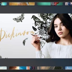 A streaming service interface displays a banner for the TV show "Dickinson" on Apple TV+. The banner, part of the Apple TV+ catalog, features a young woman in period clothing with her hand raised, surrounded by illustrations of birds, flowers, and butterflies. The word "Dickinson" is written in gold cursive.