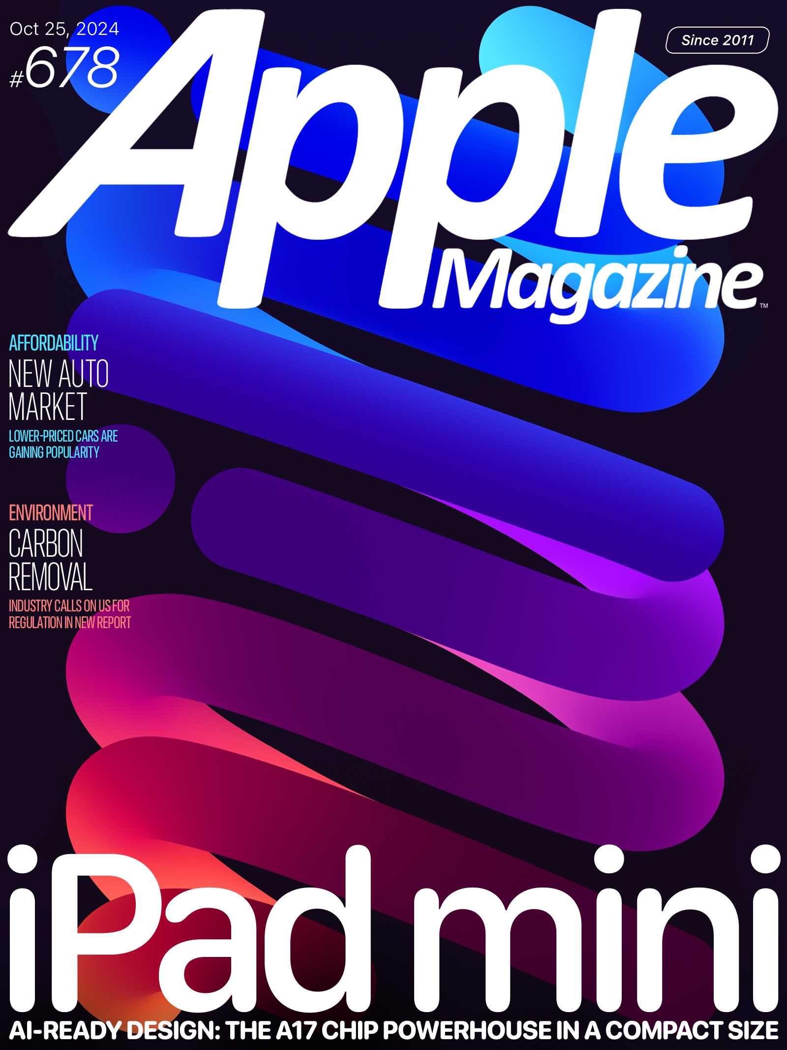 Cover of Apple Magazine issue #678, dated Oct 25, 2024. The main headline reads "iPad Mini." Other topics include the new auto market and carbon removal. The design features bold colors and stylized text.