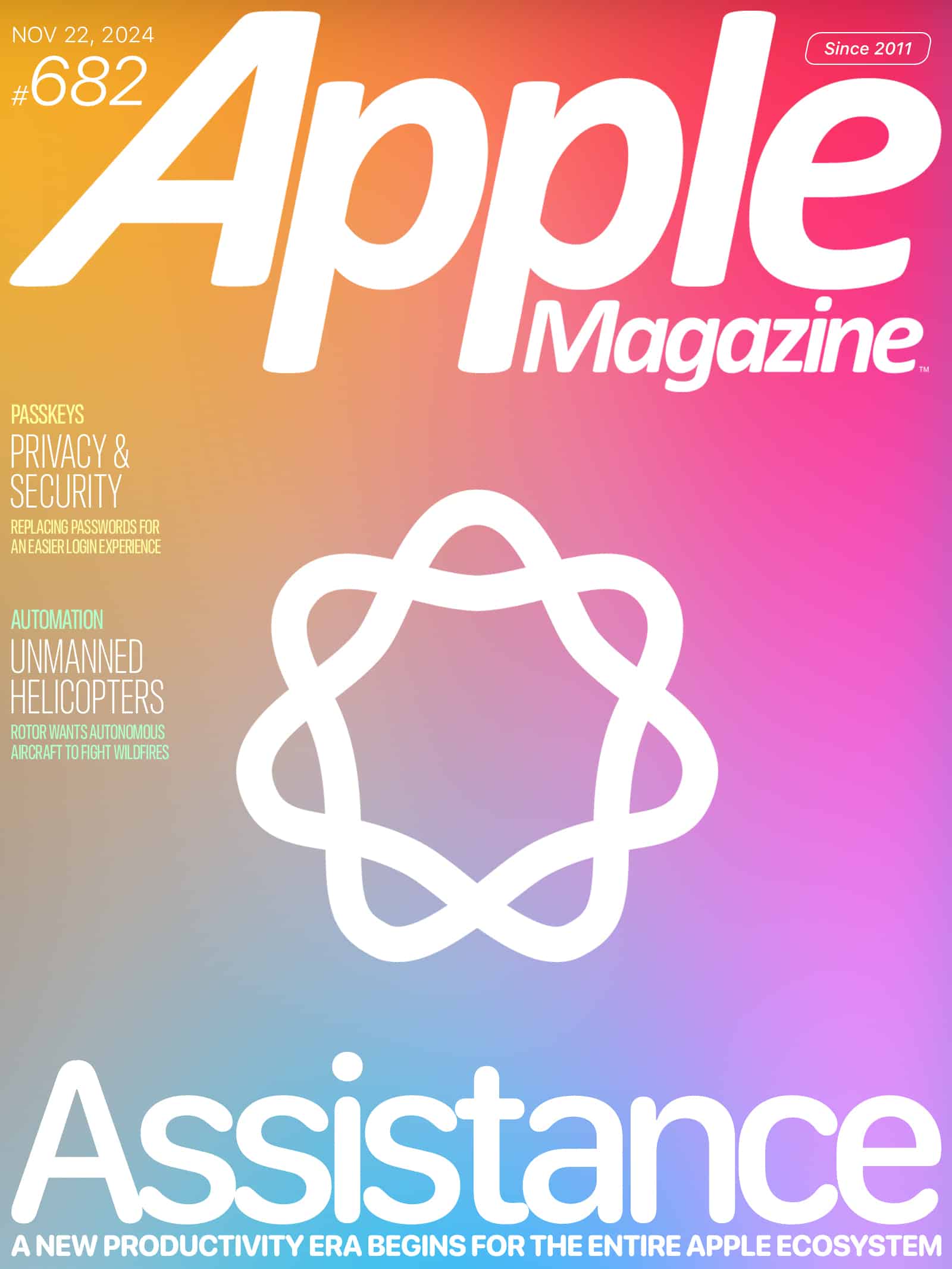 Cover of Apple Magazine issue 682, dated Nov 22, 2024. Features articles on privacy, security, and unmanned helicopters. The central image is a white star-like symbol on a colorful gradient background. Title: "Assistance: A New Productivity Era.