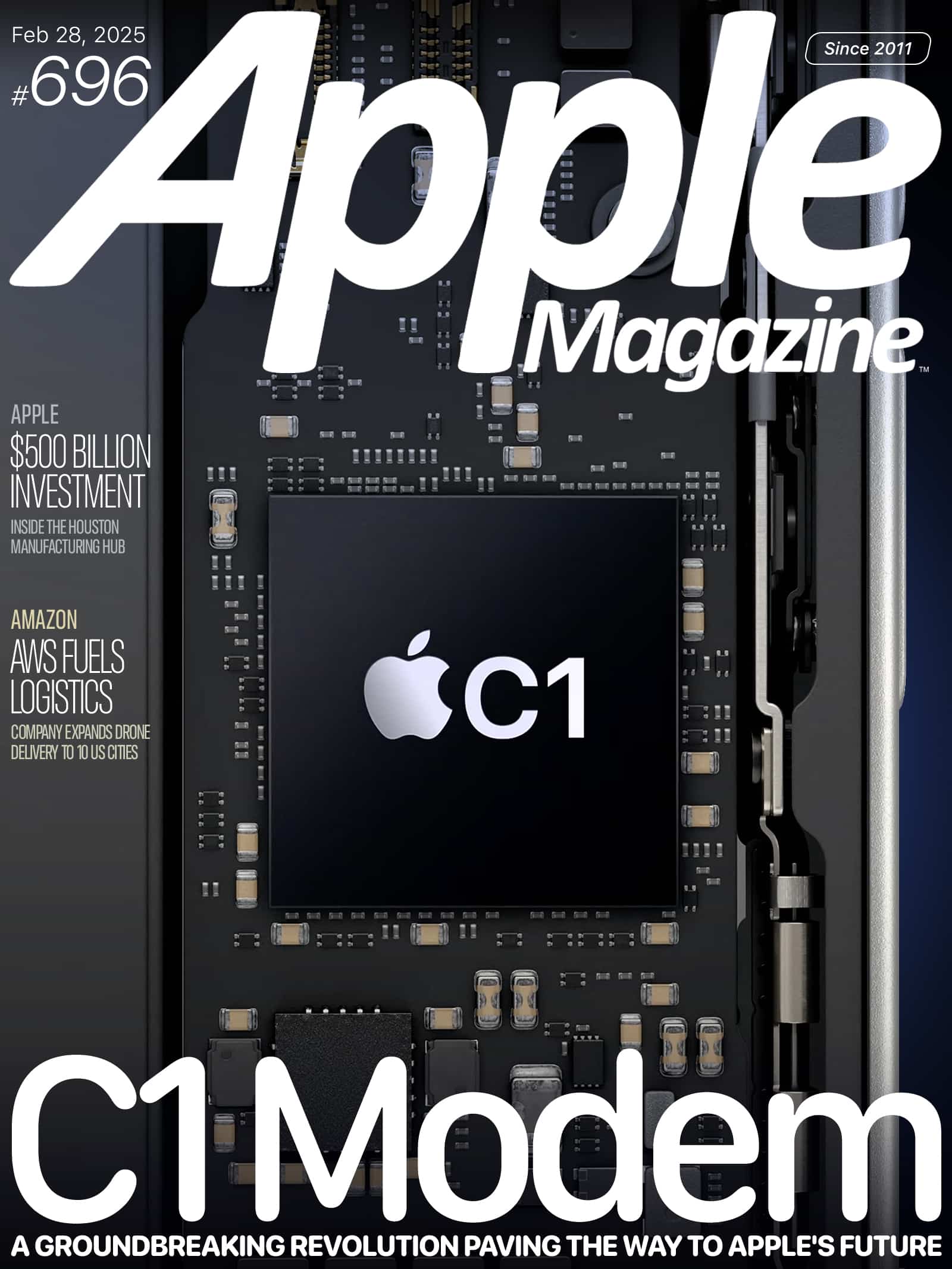 Cover of Apple Magazine, issue #696, February 28, 2025. Features the C1 Modem with the headline "A Groundbreaking Revolution Paving the Way to Apple's Future." Mentions Apple’s $500 billion investment and Amazon’s logistics expansion.