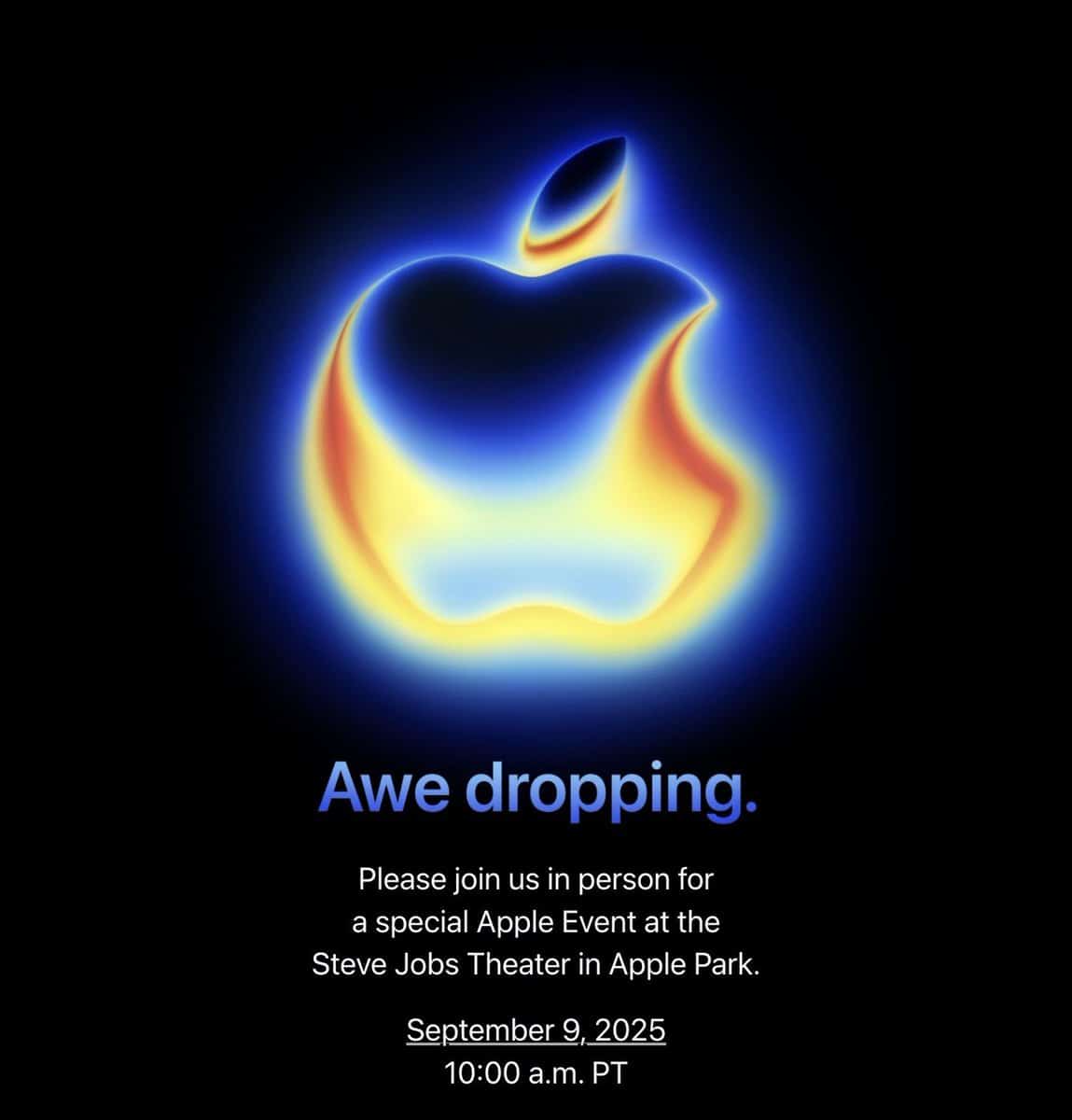 Glowing Apple logo with blue, yellow, and orange hues on a black background. Text reads: “Awe dropping. Please join us in person for the Apple September iPhone Event at the Steve Jobs Theater in Apple Park. September 9, 2025, 10:00 a.m. PT.”.