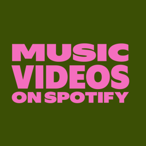 Bold pink text on a dark olive green background reads “Spotify music videos.”.