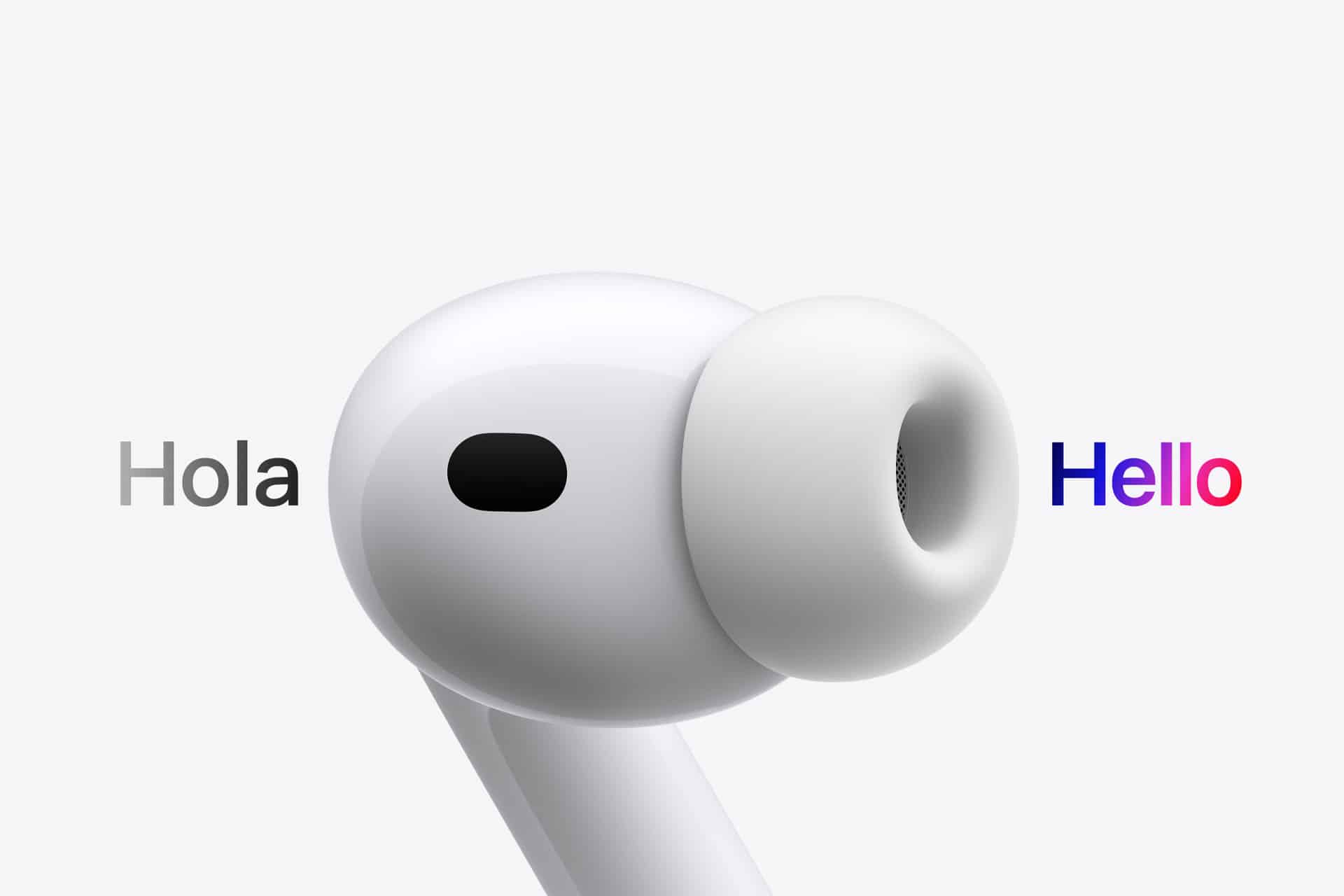 Close-up of a white wireless earbud, highlighting airpods translation, with "Hola" on the left in gray and "Hello" on the right in a blue, purple, and pink gradient against a light gray background.