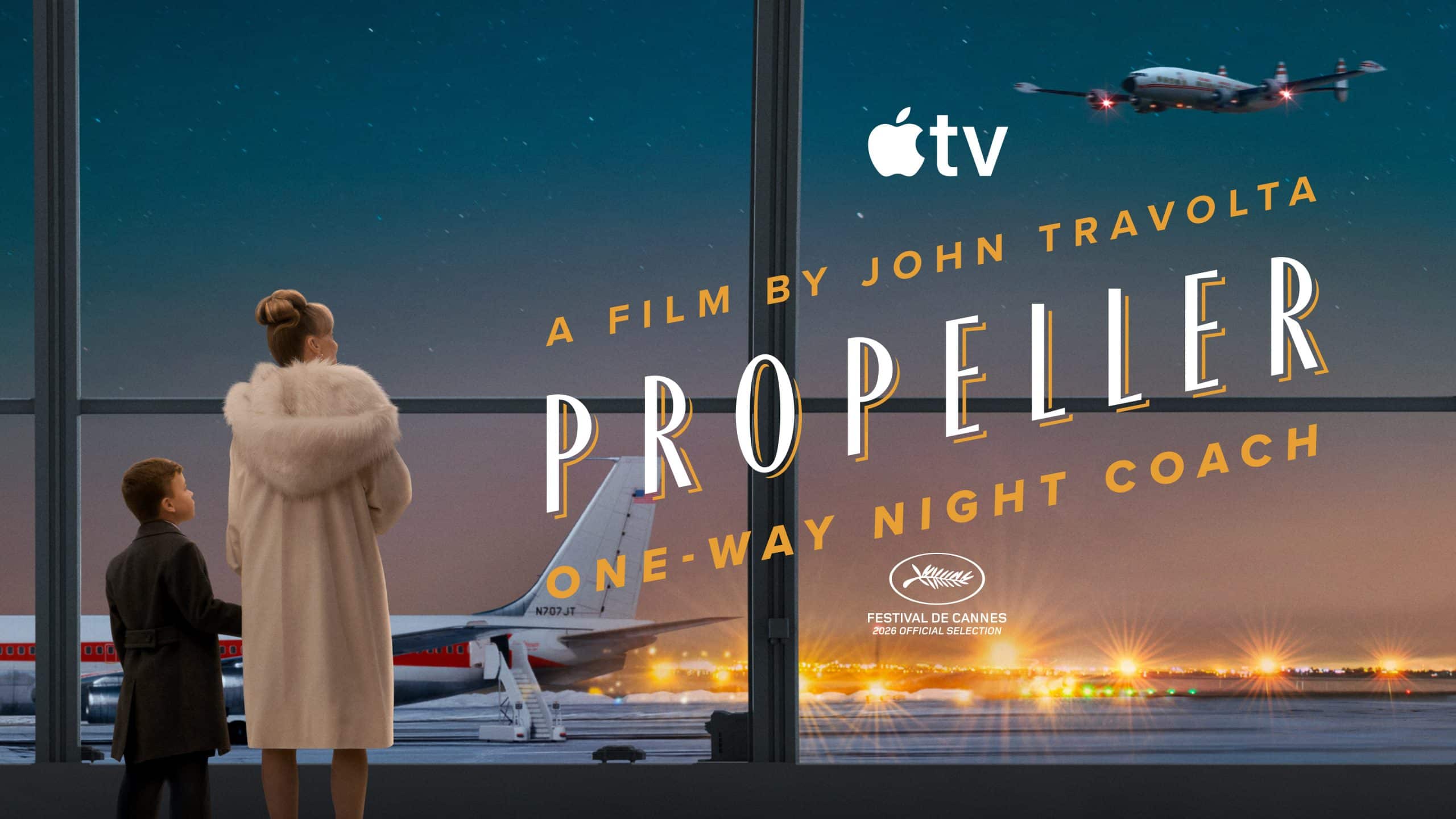 A woman and a boy in coats stand at an airport window watching planes. Text reads: "Apple TV. A film by John Travolta. Propeller One-Way Night Coach." Cannes Film Festival logo is at the bottom.