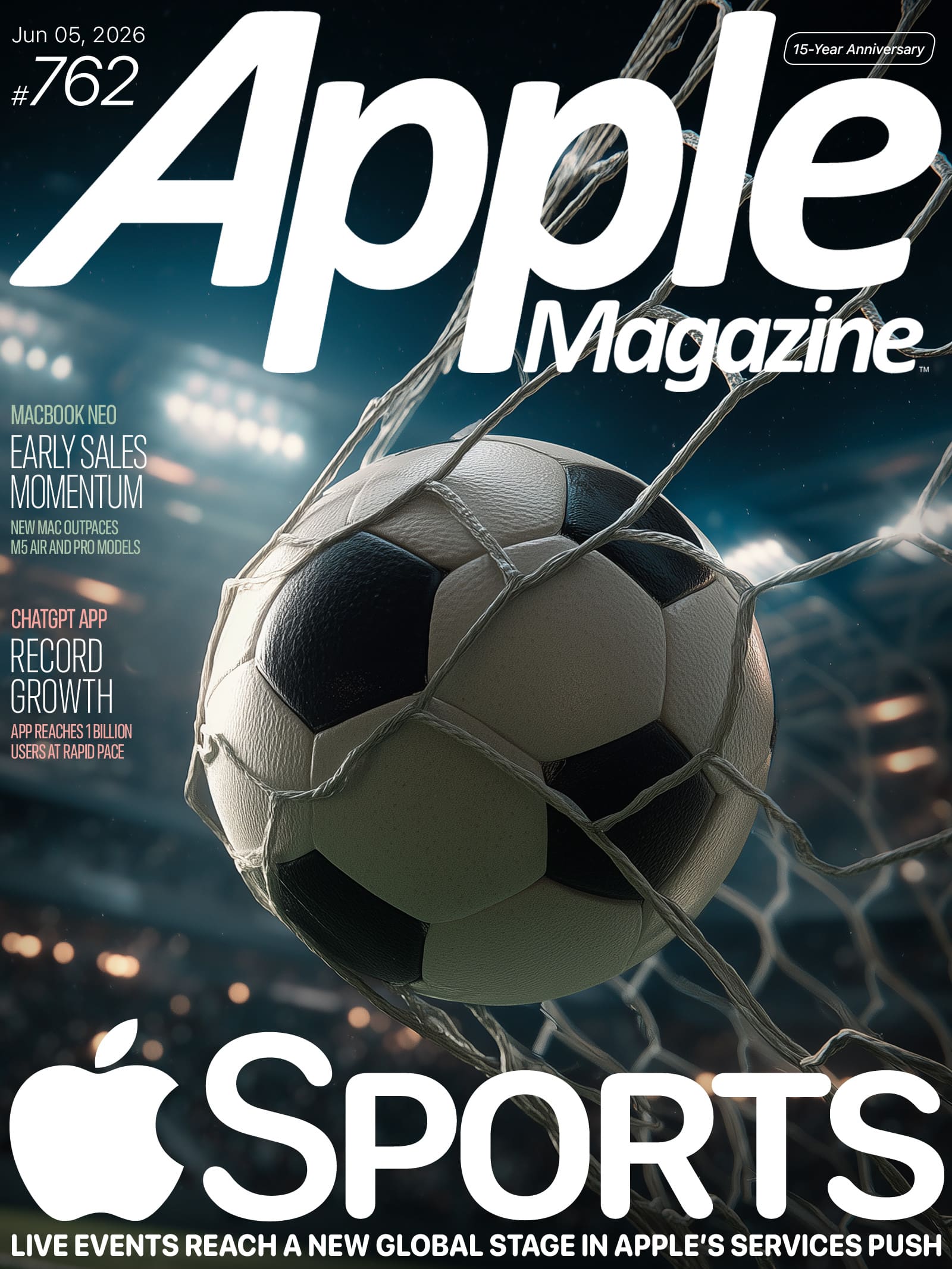A soccer ball hits the net inside a stadium at night, featured on the cover of Apple Magazine. Headlines highlight MacBook Neo sales, ChatGPT app growth, and the expansion of Apple’s global sports streaming.