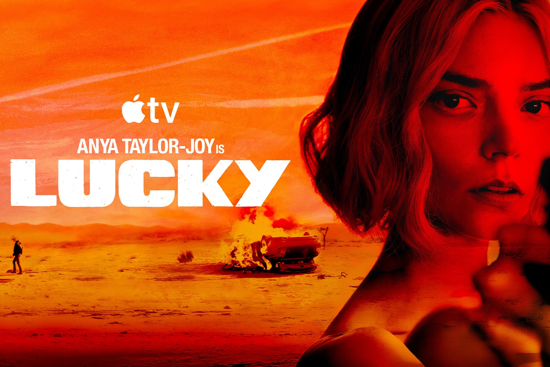 A dramatic poster for "Lucky" on Apple TV highlights Anya Taylor-Joy’s face in red tones, with a deserted landscape, a burning car, and a lone figure. Bold white text displays the title and credits Apple Studios.